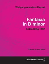 Fantasia in D minor - A Score for Solo Piano K.397/385g 1782