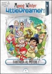 Fantasia al potere! Little dreamers. Vol. 1