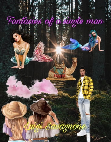 Fantasies of a Single man - Luigi Savagnone