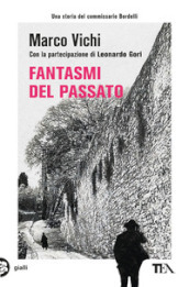 Fantasmi del passato. Un indagine del commissario Bordelli