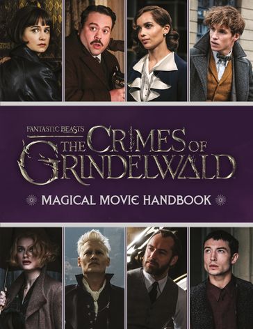 Fantastic Beasts: The Crimes of Grindelwald: Magical Movie Handbook - Scholastic