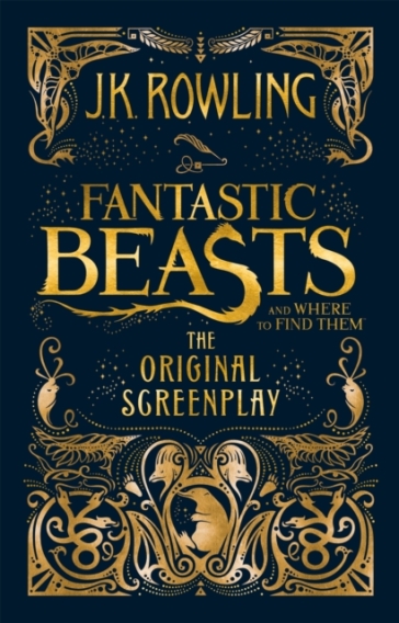 Fantastic Beasts and Where to Find Them - J. K. Rowling