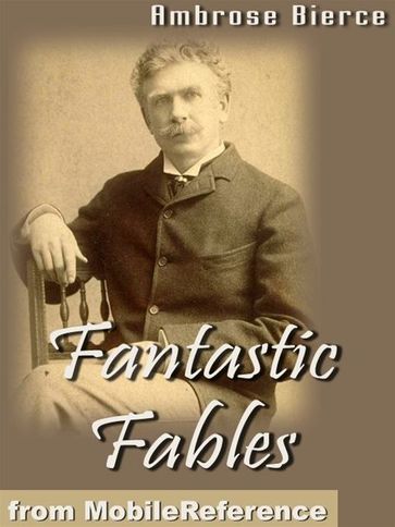 Fantastic Fables (Mobi Classics) - Ambrose Bierce