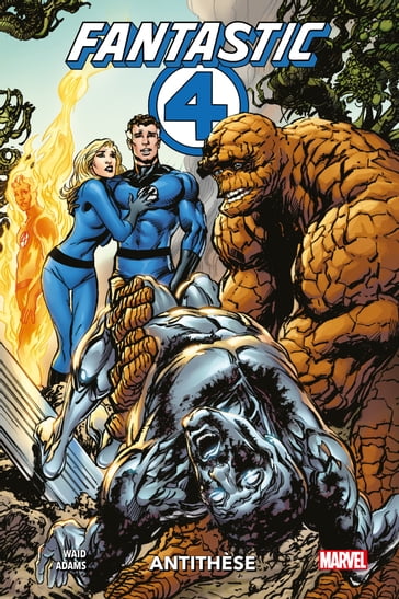 Fantastic Four : Antithèse - Mark Waid - Adams Neal