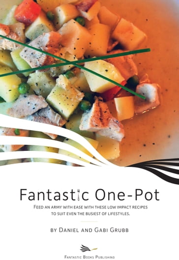 Fantastic One Pot - Daniel and Gabi Grubb