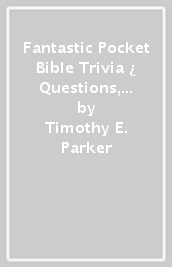 Fantastic Pocket Bible Trivia ¿ Questions, Puzzles & Quizzes