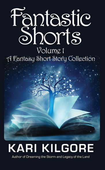 Fantastic Shorts: Volume 1 - Kari Kilgore