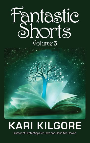 Fantastic Shorts: Volume 3 - Kari Kilgore