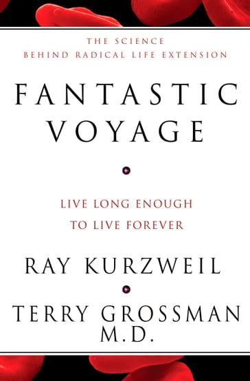Fantastic Voyage - Ray Kurzweil - Terry Grossman