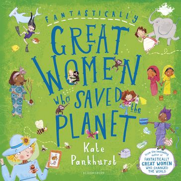 Fantastically Great Women Who Saved the Planet - Ms Kate Pankhurst