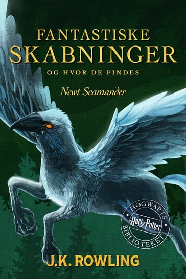 Fantastiske skabninger og hvor de findes - J. K. Rowling - Newt Scamander