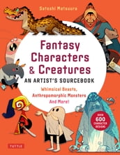 Fantasy Characters & Creatures: An Artist s Sourcebook
