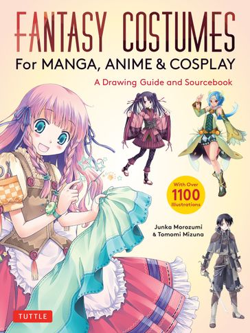 Fantasy Costumes for Manga, Anime & Cosplay - Junka Morozumi - Tomomi Mizuna