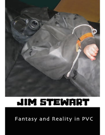Fantasy & Reality In Pvc - Jim Stewart