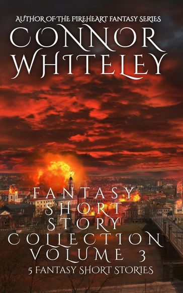 Fantasy Short Story Collection Volume 3 - Connor Whiteley