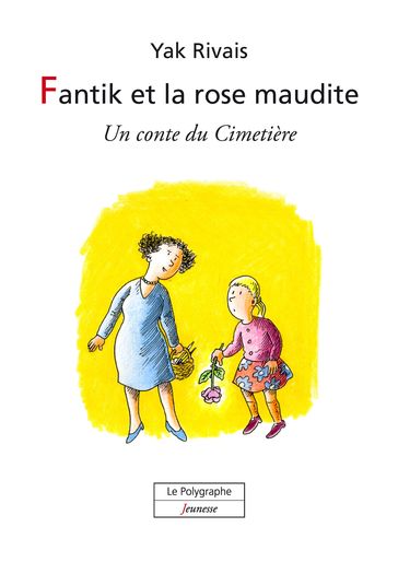 Fantik et la rose maudite - Yak Rivais