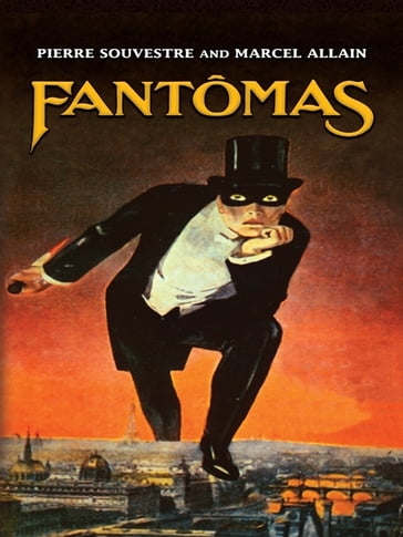 Fantômas - Marcel Allain - Pierre Souvestre