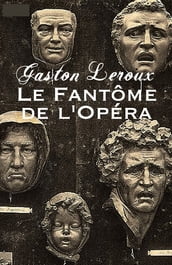 Le Fantôme De L Opéra (Annoté Et Illustré)