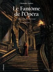 Le Fantôme de l Opéra (Tome 1). D après l oeuvre de Gaston Leroux