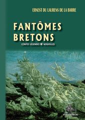 Fantômes bretons (contes, légendes & nouvelles)