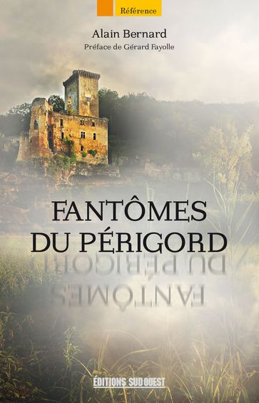 Fantômes du Périgord - Alain BERNARD