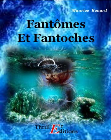 Fantômes et Fantoches - Maurice Renard