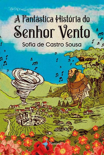 A Fantástica História do Senhor Vento - Sofia de Castro Sousa