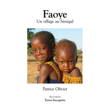 Faoye, Un village au Sénégal - version couleurs - Olivier Patrice