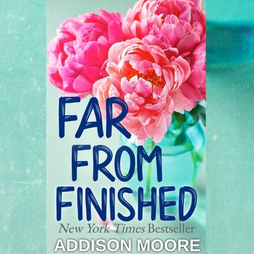 Far From Finished - Addison Moore