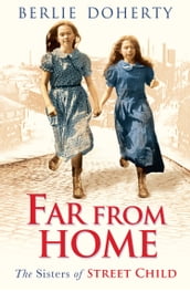 Far From Home: The sisters of Street Child (Street Child)