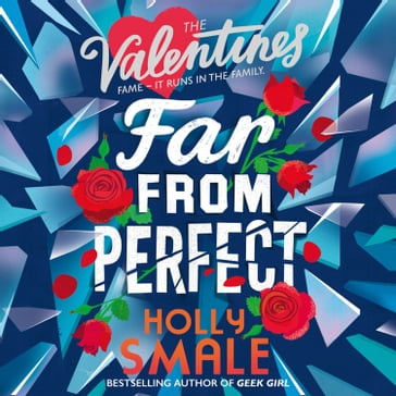 Far From Perfect: A hilarious and poignant series from the author of the genre-defining GEEK GIRL. (The Valentines, Book 2) - Holly Smale