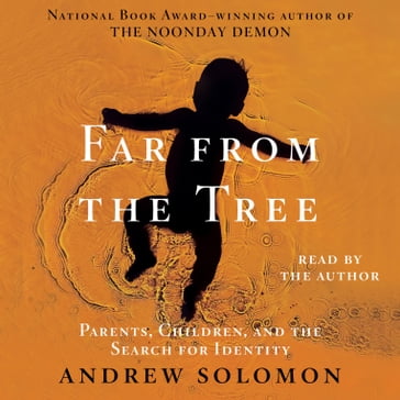 Far From the Tree - Andrew Solomon