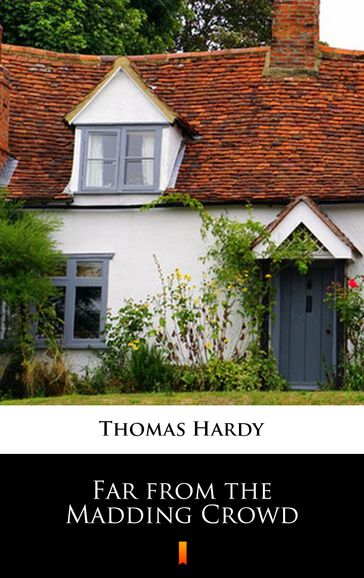 Far from the Madding Crowd - Hardy Thomas