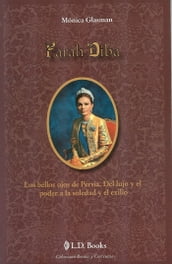 Farah Diba. Los bellos ojos de Persia. Del lujo y el poder a la soledad y el exilio