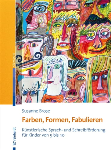 Farben, Formen, Fabulieren - Susanne Brose