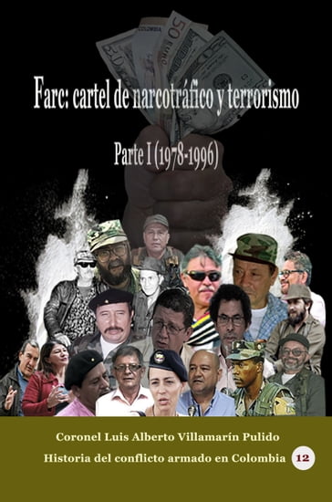 Farc: cartel de narcotráfico y terrorismo Parte I (1978-1996) - Luis Alberto Villamarin Pulido