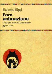 Fare animazione. Guida per aspiranti professionisti