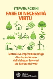 Fare di necessità virtù