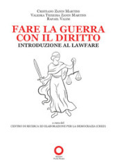 Fare la guerra con il diritto. Introduzione al Lawfare