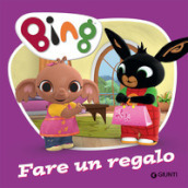 Fare un regalo. Bing. Ediz. a colori