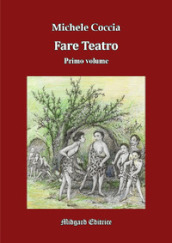 Fare teatro. Ediz. illustrata. 1.