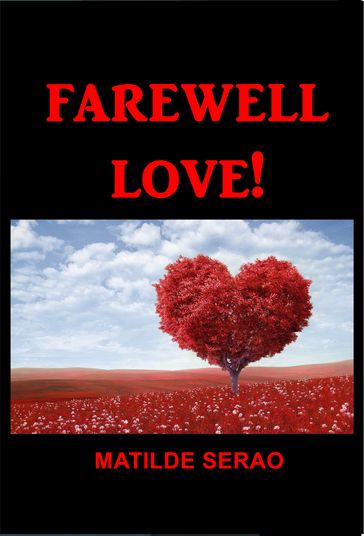 Farewell Love! - Matilde Serao