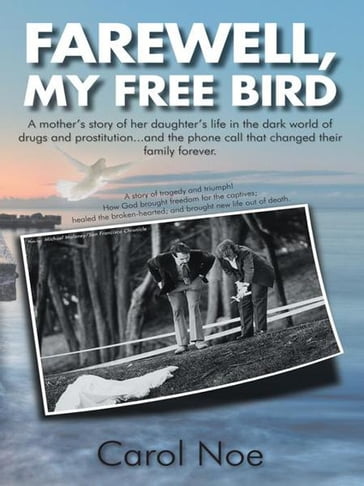 Farewell, My Free Bird - Carol Noe