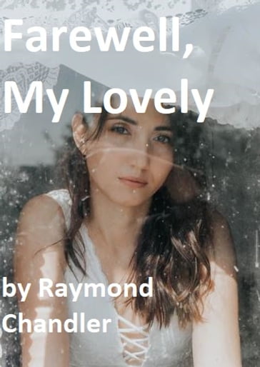 Farewell, My Lovely - Raymond Chandler
