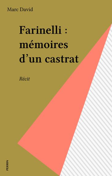 Farinelli : mémoires d'un castrat - David Marc