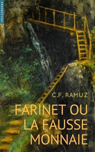 Farinet ou la fausse monnaie - Charles Ferdinand Ramuz