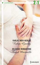 Farlig, men herlig / En dose romantikk