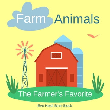 Farm Animals: The Farmer's Favorite - Eve Heidi Bine-Stock