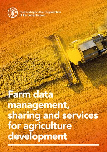 Farm Data Management, Sharing and Services for Agriculture Development - Food and Agriculture Organization of the United Nations