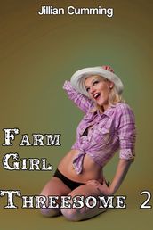 Farm Girl Threesome 2 (m/f/m Erotica)